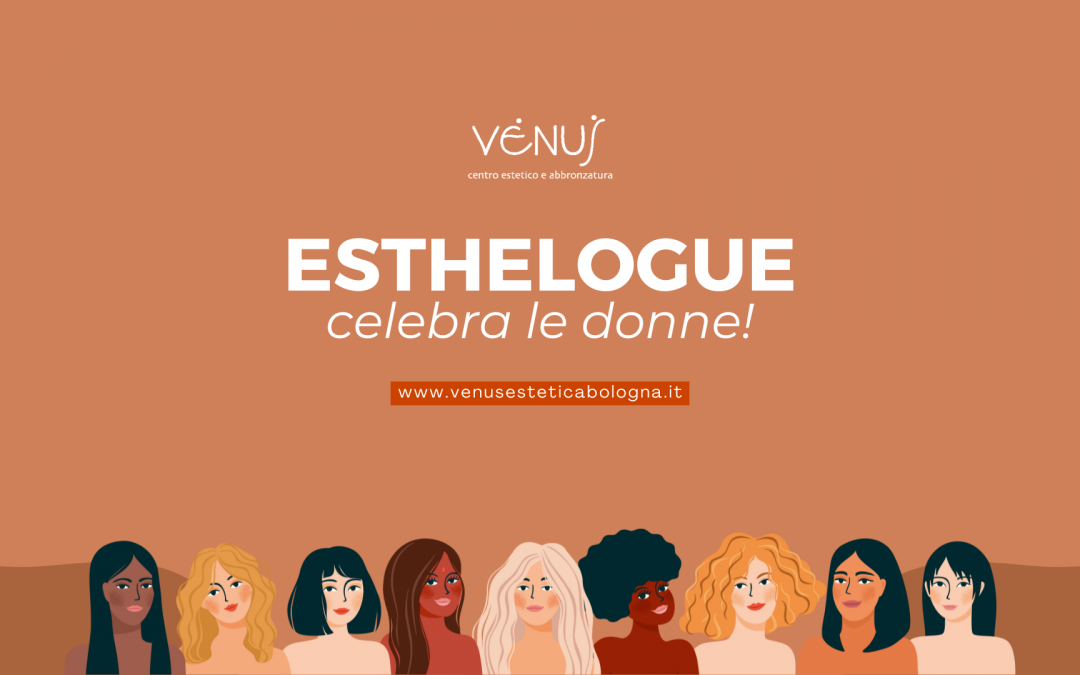 Beauty Promo Esthelogue: Celebriamo la Bellezza di Ogni Donna!